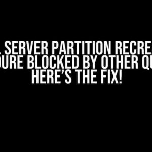 SQL Server Partition Recreate Procedure Blocked by Other Queries? Here’s the Fix!